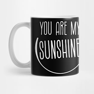 You are my sunshine Mug